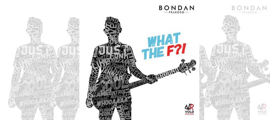 Bondan Prakoso kembali nge-funk di lagu “What The F?!”