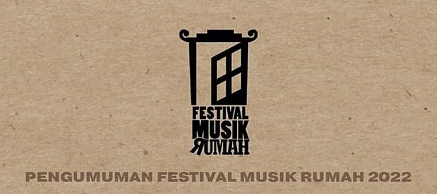 Festival Musik Rumah 2022 akan di gelar pada 19 – 20 – 21 Agustus.