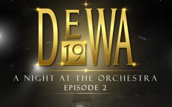 DEWA 19 – A NIGHT AT THE ORCHESTRA, ONCE MEKEL, VIRZHA, ELLO and Special Performance by REZA ARTAMEVIA.